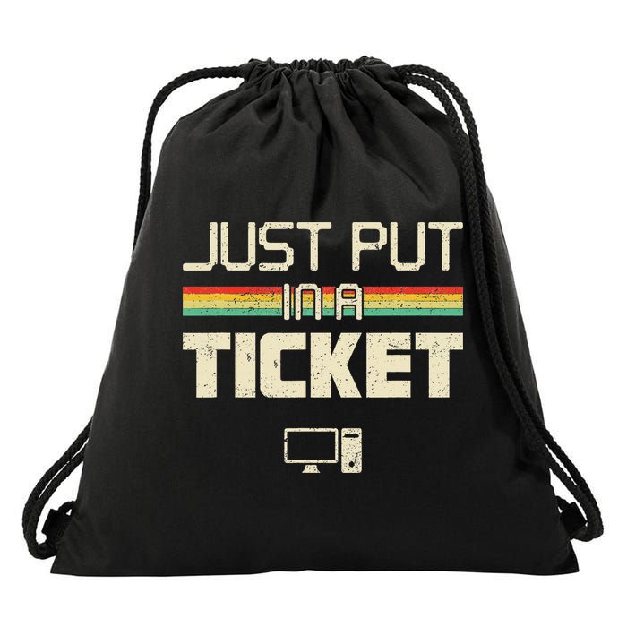 Funny Computer Just Put In A Ticket Fun Computer Help Desk It Tech Tech Drawstring Bag