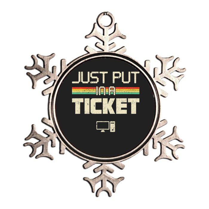 Funny Computer Just Put In A Ticket Fun Computer Help Desk It Tech Tech Metallic Star Ornament