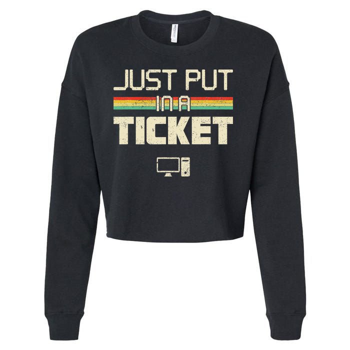 Funny Computer Just Put In A Ticket Fun Computer Help Desk It Tech Tech Cropped Pullover Crew