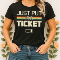 Funny Computer Just Put In A Ticket Fun Computer Help Desk It Tech Tech Women's T-Shirt