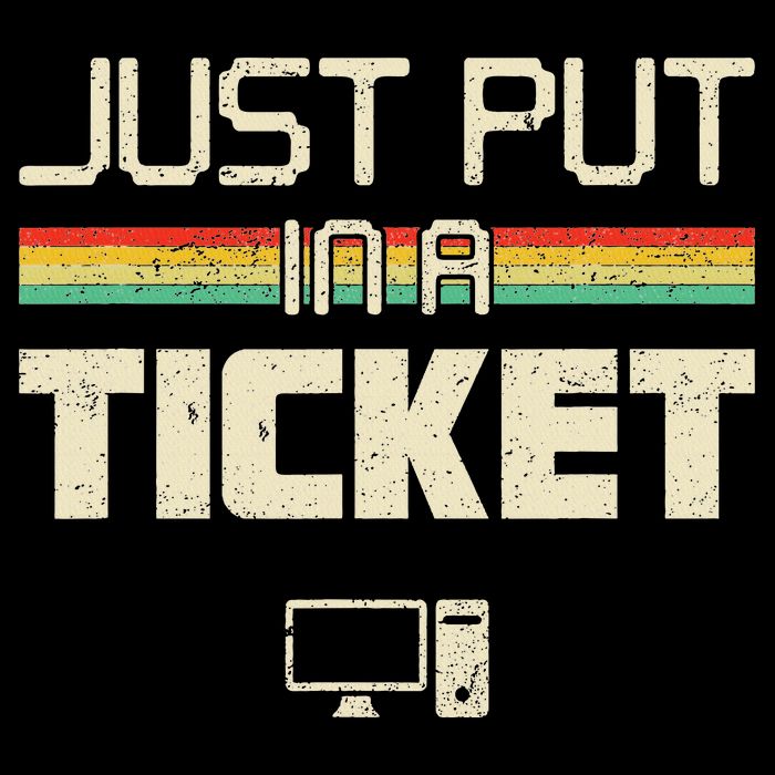Funny Computer Just Put In A Ticket Fun Computer Help Desk It Tech Tech Women's T-Shirt