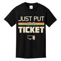 Funny Computer Just Put In A Ticket Fun Computer Help Desk It Tech Tech Kids T-Shirt
