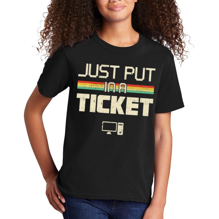 Funny Computer Just Put In A Ticket Fun Computer Help Desk It Tech Tech Kids T-Shirt