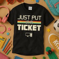Funny Computer Just Put In A Ticket Fun Computer Help Desk It Tech Tech Kids T-Shirt
