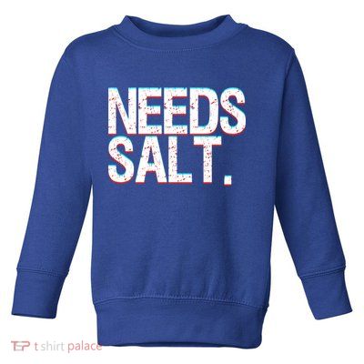 Funny Chef Joke Needs Salt And Condits Professional Chef Cute Gift Toddler Sweatshirt