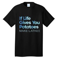 Funny Chanukah Jewish If Life Gives You Potatoes Make Latkes Tall T-Shirt