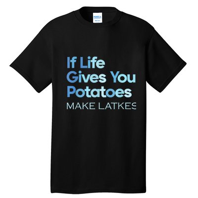 Funny Chanukah Jewish If Life Gives You Potatoes Make Latkes Tall T-Shirt