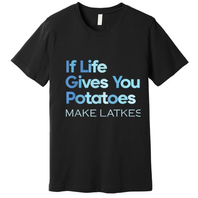 Funny Chanukah Jewish If Life Gives You Potatoes Make Latkes Premium T-Shirt