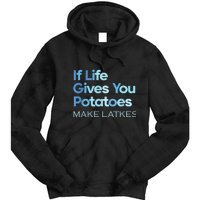 Funny Chanukah Jewish If Life Gives You Potatoes Make Latkes Tie Dye Hoodie