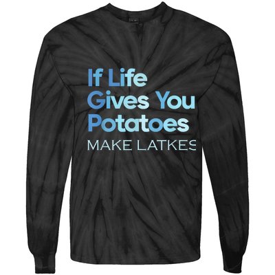 Funny Chanukah Jewish If Life Gives You Potatoes Make Latkes Tie-Dye Long Sleeve Shirt