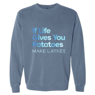 Funny Chanukah Jewish If Life Gives You Potatoes Make Latkes Garment-Dyed Sweatshirt