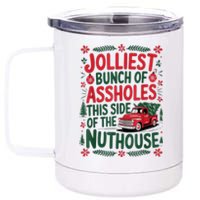 Funny Christmas Jolliest Bunch Of Assholes This Side Of The Nut House Xmas Gift 12 oz Stainless Steel Tumbler Cup