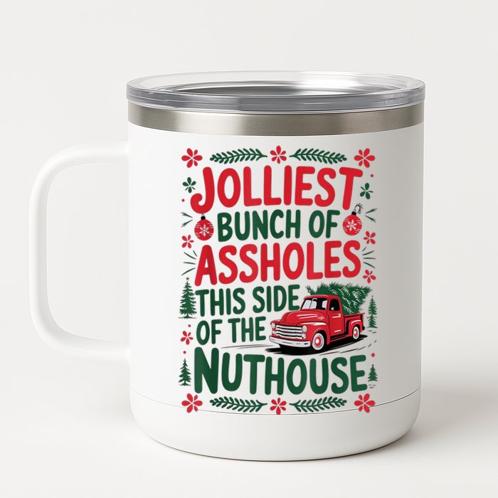 Funny Christmas Jolliest Bunch Of Assholes This Side Of The Nut House Xmas Gift 12 oz Stainless Steel Tumbler Cup