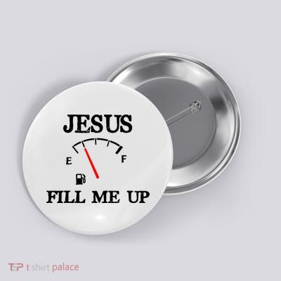 Funny Christian Jesus Fill Me Up Button