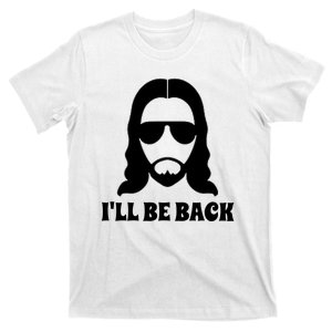 Funny Christian Jesus I'll Be Back T-Shirt