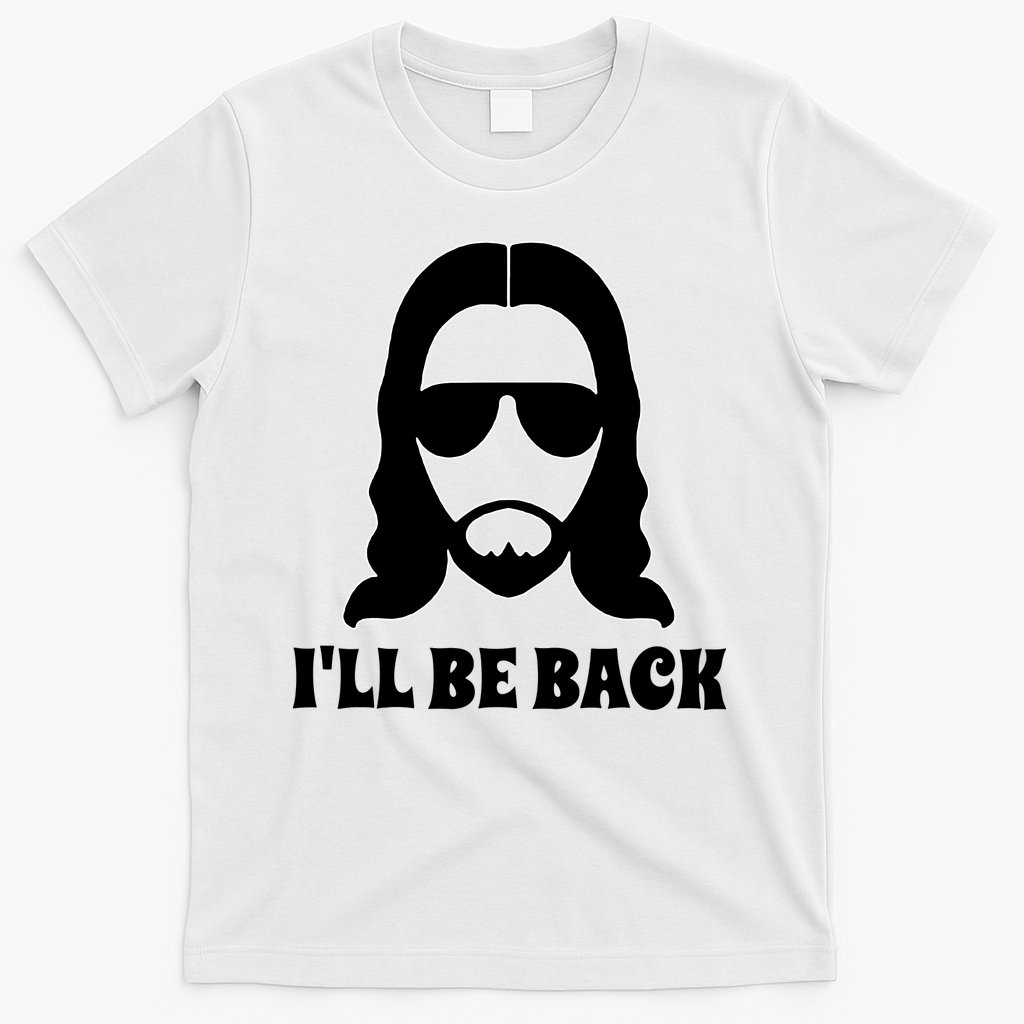 Funny Christian Jesus I'll Be Back T-Shirt