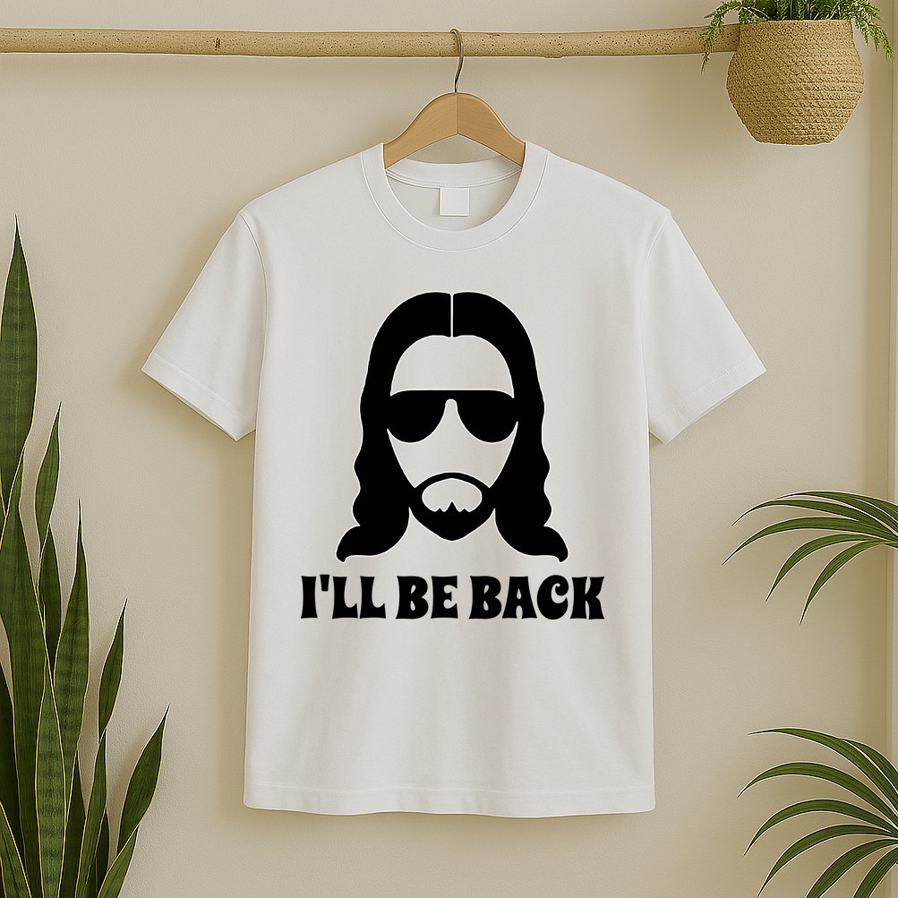Funny Christian Jesus I'll Be Back T-Shirt
