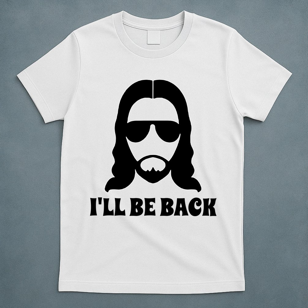 Funny Christian Jesus I'll Be Back T-Shirt