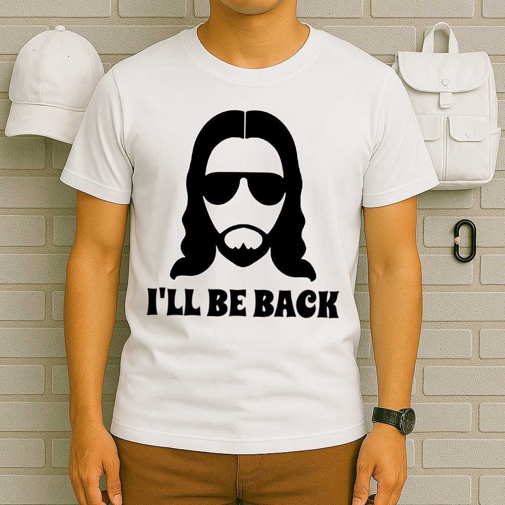 Funny Christian Jesus I'll Be Back T-Shirt