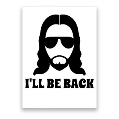 Funny Christian Jesus I'll Be Back Poster