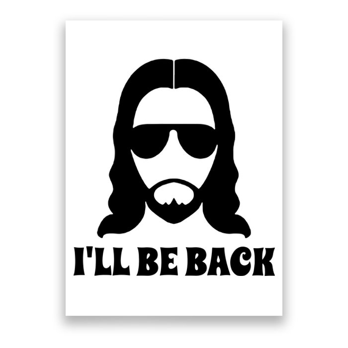 Funny Christian Jesus I'll Be Back Poster