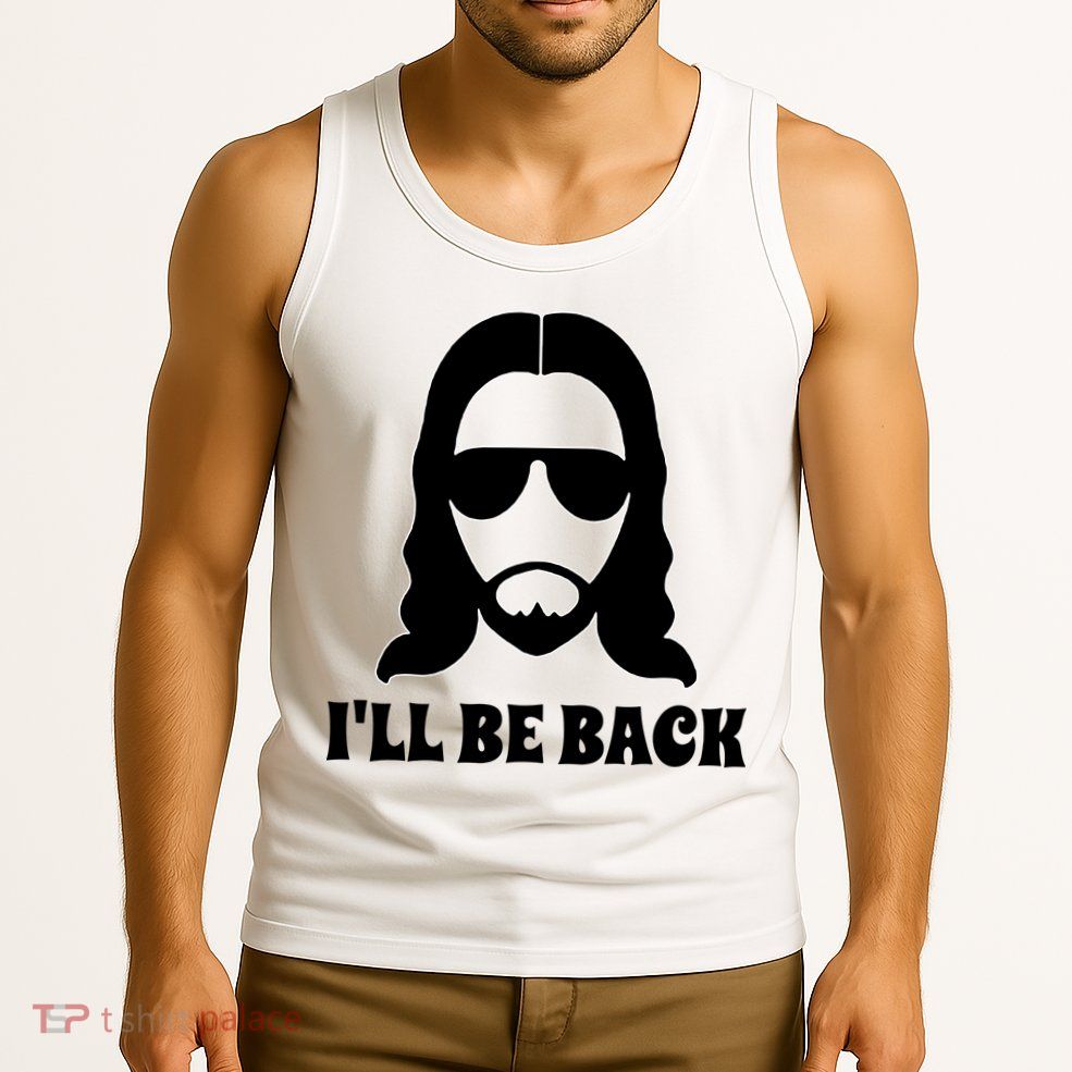Funny Christian Jesus I'll Be Back Tank Top