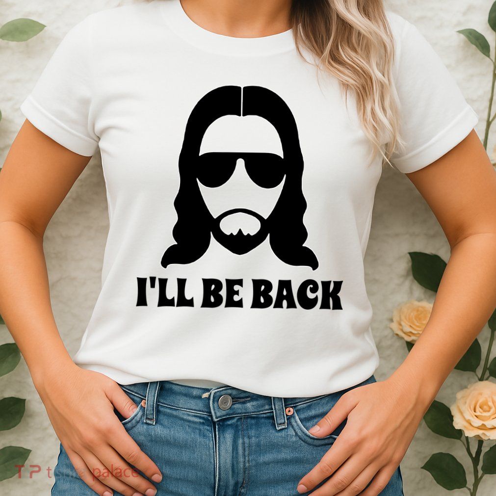 Funny Christian Jesus I'll Be Back Womens T-Shirt
