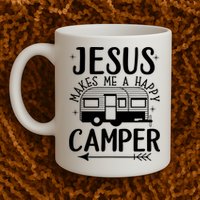 Funny Christian Jesus Makes Me A Happy Camper Mug