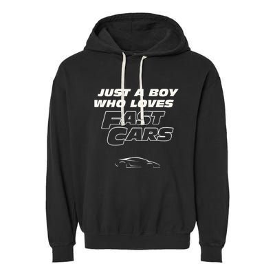 Fast Car Just A Boy Who Loves Fast Cars Funny Gift Garment-Dyed Fleece Hoodie