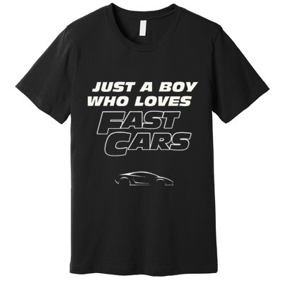 Fast Car Just A Boy Who Loves Fast Cars Funny Gift Premium T-Shirt