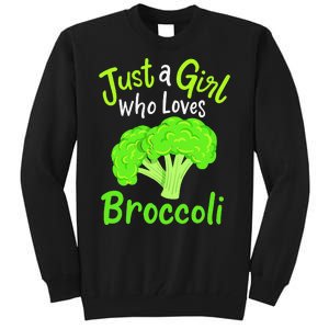 Fun Cute Just A Girl Who Loves Broccoli Tall Sweatshirt