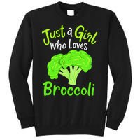 Fun Cute Just A Girl Who Loves Broccoli Tall Sweatshirt