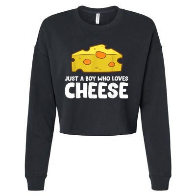 Funny Cheese Just A Boy Who Loves Cheese Cropped Pullover Crew