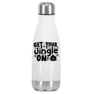 Funny Christmas Jingle Bells Gift Get Your Jingle On Gift Stainless Steel Insulated Water Bottle