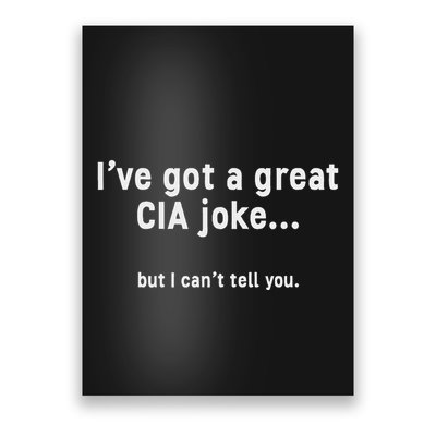 Funny Cia Joke Great Novelty Gift Law Enforcement Poster