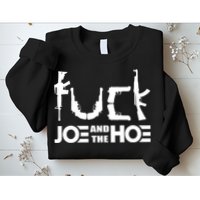 FCK Biden Joe And The Hoe Guns Control Sweatshirt