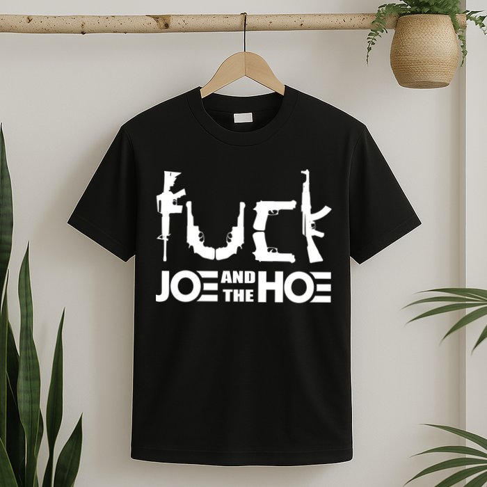 FCK Biden Joe And The Hoe Guns Control T-Shirt