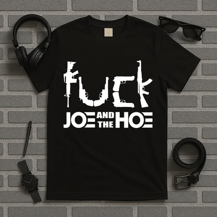 FCK Biden Joe And The Hoe Guns Control T-Shirt