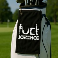 FCK Biden Joe And The Hoe Guns Control Golf Towel