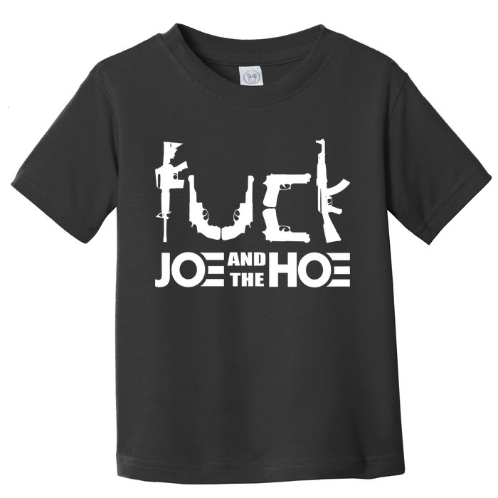 FCK Biden Joe And The Hoe Guns Control Toddler T-Shirt