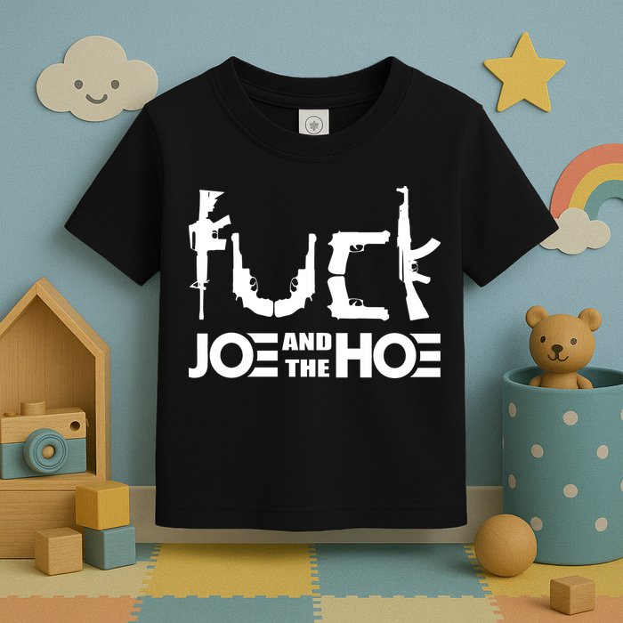 FCK Biden Joe And The Hoe Guns Control Toddler T-Shirt