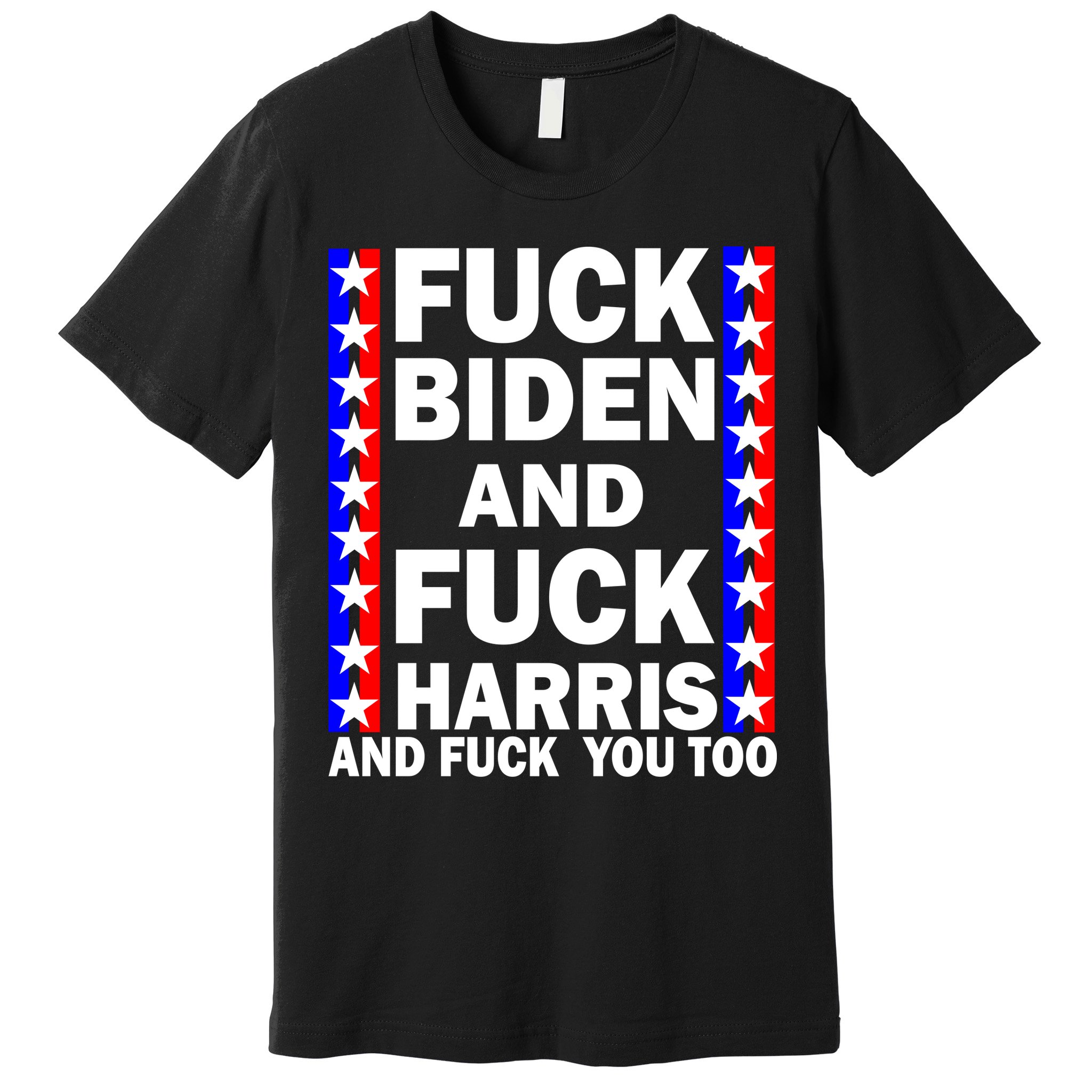 F*ck Kamala Harris and F Joe Biden Premium T-Shirt