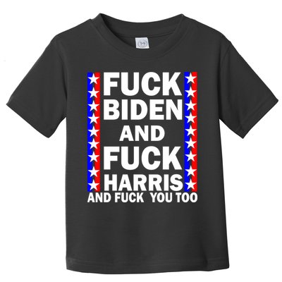 F*ck Kamala Harris and F Joe Biden Toddler T-Shirt