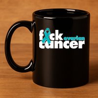 F*ck Ovarian Cancer 11oz C Handle Ceramic Mug