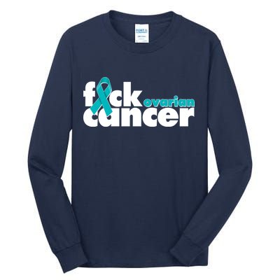 F*ck Ovarian Cancer Tall Long Sleeve T-Shirt