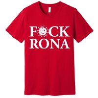 F*ck Rona Premium T-Shirt