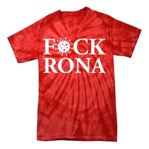 F*ck Rona Tie-Dye T-Shirt