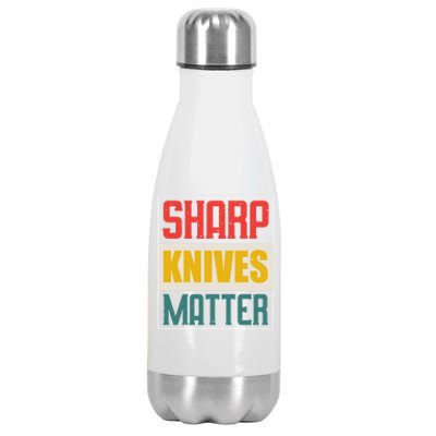 Funny Chef Knife Of Sharp Knives Matter For Chefs Funny Gift Stainless Steel Insulated Water Bottle