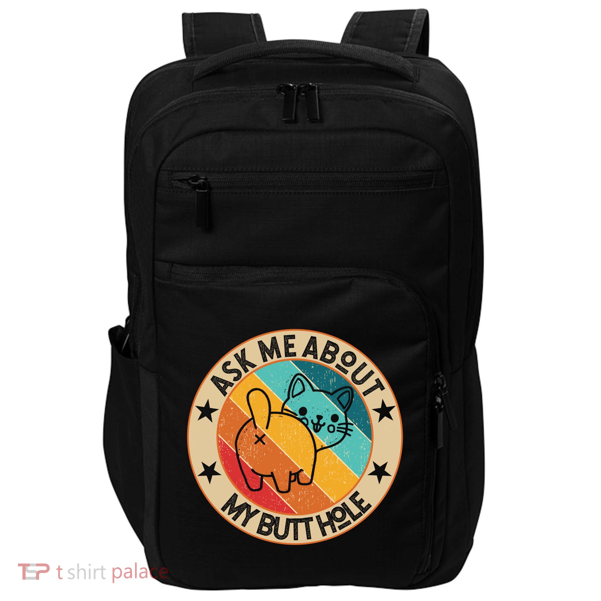 Funny Cat Kitten Tee Ask Me About My Butthole Animal Butt Gift Impact Tech Backpack