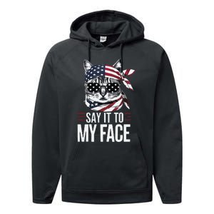 Funny Cat Kamala Harris 2024 Say It To My Face Performance Fleece Hoodie